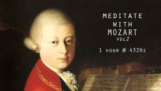 Meditate with Mozart  432Hz Classical Music  Vol 2 [upl. by Eirac584]