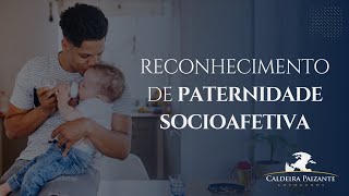 Reconhecimento de Paternidade Socioafetiva [upl. by Amandie]