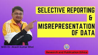 Selective Reporting amp Misrepresentation of Data  eSupport for Research  2022  Dr Akash Bhoi [upl. by Caplan]