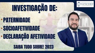 Investigação de paternidade socioafetividade declaração afetividade Saiba tudo sobre 2023 [upl. by Weidman]