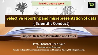 Selective reporting and misrepresentation of data  Scientific Conduct [upl. by Aerdnaid]